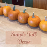 Simple Autumn/Fall Decor