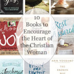 10 Books to Encourage the Heart of the Christian Woman