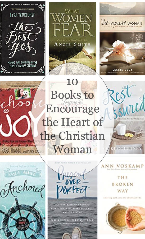 10 books to encourage the heart of the christian woman